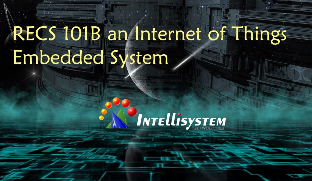 RECS 101B an Internet of Things Embedded System
